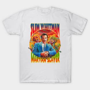 slim whitman martian slayer T-Shirt